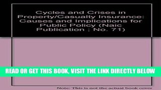 [New] PDF Cycles and Crises in Property/Casualty Insurance: Causes and Implications for Public