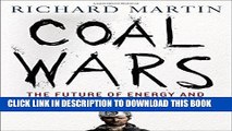 [New] Ebook Coal Wars: The Future of Energy and the Fate of the Planet Free Read