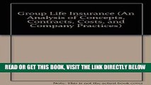 [New] Ebook Group Life Insurance (An Analysis of Concepts, Contracts, Costs, and Company