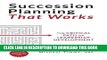 [PDF] FREE Succession Planning That Works: The Critical Path of Leadership Development [Download]