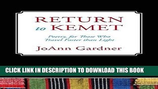 [PDF] Return to Kemet: Poetry, for Those Who Travel Faster Than Light Download online
