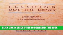 Ebook Fleshing Out the Bones: Case Histories in the Practice of Chinese Medicine Free Read