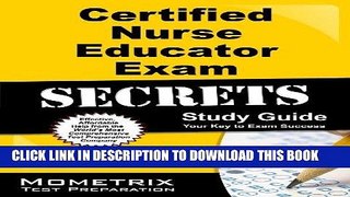 Read Now Certified Nurse Educator Exam Secrets Study Guide: CNE Test Review for the Certified