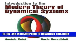 Read Now Introduction to the Modern Theory of Dynamical Systems (Encyclopedia of Mathematics and