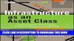 [PDF] FREE Infrastructure as an Asset Class: Investment Strategy, Project Finance and PPP (Wiley