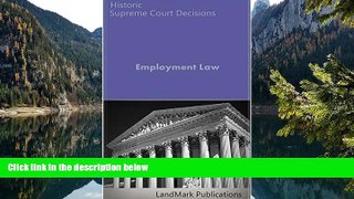 Big Deals  Employment Law: Historic Supreme Court Decisions (Constitutional Law Series)  Best