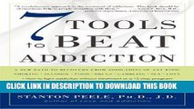 Ebook 7 Tools to Beat Addiction: A New Path to Recovery from Addictions of Any Kind: Smoking,