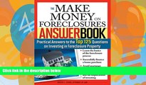 Big Deals  The Make Money on Foreclosures Answer Book: Practical Answers to More Than 125