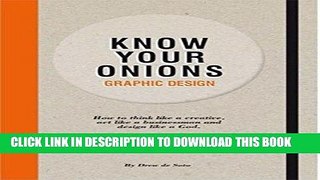 [Ebook] Know Your Onions - Graphic Design: How to Think Like a Creative, Act like a Businessman