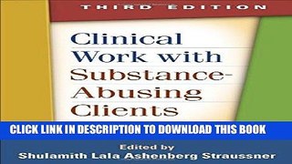 Best Seller Clinical Work with Substance-Abusing Clients, Third Edition Free Read
