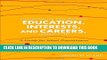 Read Now Connecting the Dots Between Education, Interests, and Careers, Grades 7-10: A Guide for