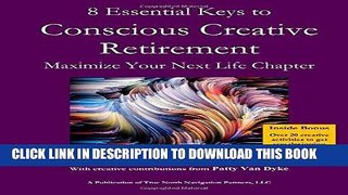 Best Seller Conscious Creative Retirement: 8 Essential Keys to Maximize Your Next Life Chapter
