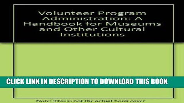 Read Now Volunteer Program Administration: A Handbook for Museums and Other Cultural Institutions