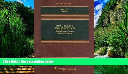 Big Deals  Real Estate Transactions: Problems, Cases, and Materials  Full Ebooks Most Wanted