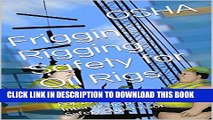 [New] PDF Friggin Rigging Safety for Oil Rigs: For the New or Intermediate Rig Safety Supervisor