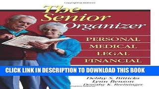 Best Seller The Senior Organizer: Personal, Medical, Legal, Financial Free Read