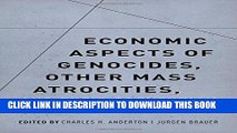 [New] Ebook Economic Aspects of Genocides, Other Mass Atrocities, and Their Prevention Free Read