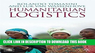 [New] Ebook Humanitarian Logistics (INSEAD Business Press) Free Online