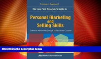 Big Deals  The Law Firm Associate s Guide to Personal Marketing and Selling Skills--Trainer s