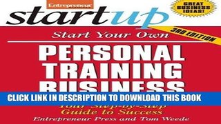 [New] Ebook Start Your Own Personal Training Business: Your Step-By-Step Guide to Success (StartUp