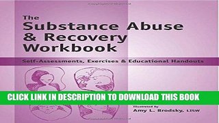 Ebook The Substance Abuse   Recovery Workbook - Self-Assessments, Exercises   Educational Handouts