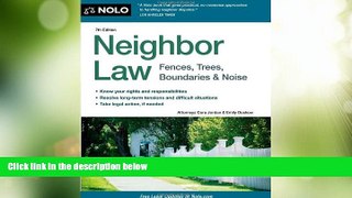 Big Deals  Neighbor Law: Fences, Trees, Boundaries   Noise  Full Read Most Wanted
