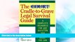 READ FULL  The Court TV Cradle-to-Grave Legal Survival Guide: A Complete Resource for Any Question