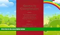 Big Deals  Quote It Completely: World Reference Guide to More Than 5,500 Memorable Quotations from