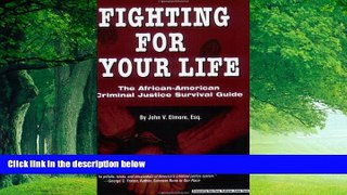Big Deals  Fighting for Your Life: The African-American Criminal Justice Survival Guide  Best