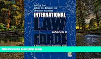 Must Have  International Law and the Use of Force: A Documentary and Reference Guide (Praeger