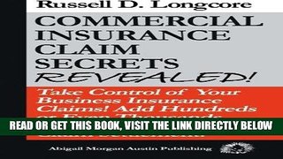 [New] Ebook Commercial Insurance Claim Secrets Revealed!: Take Control Of Your BusinessInsurance