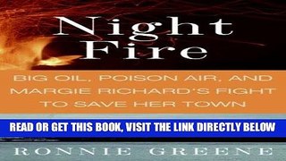 [New] Ebook Night Fire: Big Oil, Poison Air, and Margie Richard s Fight to Save Her Town Free Online