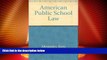 Big Deals  American Public School Law  Best Seller Books Most Wanted