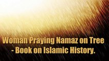 Woman Praying Namaz on Tree Book on Islamic History