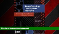 READ PDF Transforming Classroom Practice: Professional Development Strategies in Educational