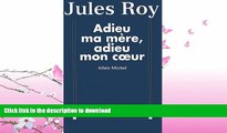READ BOOK  Adieu Ma Mere, Adieu Mon Co Eur (Critiques, Analyses, Biographies Et Histoire