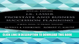 [Ebook] J.K. Lasser ProEstate and Business Succession Planning: A Legal Guide to Wealth Transfer