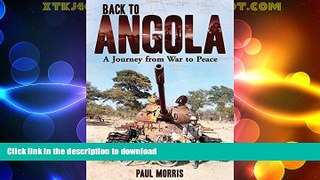 FAVORITE BOOK  Back to Angola: A Journey from War to Peace FULL ONLINE