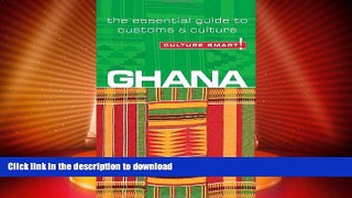 GET PDF  Ghana - Culture Smart!: the essential guide to customs   culture FULL ONLINE