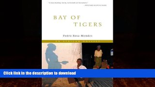READ BOOK  Bay of Tigers: An Odyssey through War-torn Angola FULL ONLINE