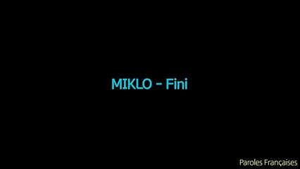 MIKLO - Fini // (Paroles ⁄ Lyrics)