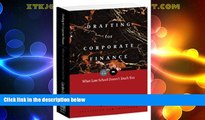 Must Have PDF  Drafting for Corporate Finance: What Law School Doesn t Teach You (PLI s Corporate