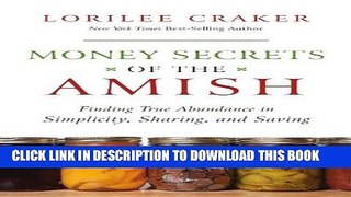 [Ebook] Money Secrets of the Amish: Finding True Abundance in Simplicity, Sharing, and Saving