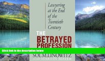 Big Deals  The Betrayed Profession: Lawyering at the End of the Twentieth Century  Best Seller