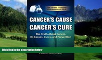 Books to Read  Cancer s Cause, Cancer s Cure: The Truth about Cancer, Its Causes, Cures, and
