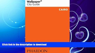 GET PDF  Wallpaper City Guide: Cairo (Wallpaper City Guides)  GET PDF