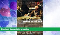 READ BOOK  The Discovery of the Source of the Nile (Adventure Classics) FULL ONLINE