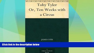 Big Deals  Toby Tyler Or, Ten Weeks with a Circus  Best Seller Books Best Seller