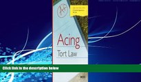 Big Deals  Acing Tort Law (Acing (Thomson West)) 1st (first) edition  Full Ebooks Best Seller