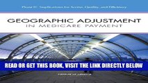 [New] Ebook Geographic Adjustment in Medicare Payment: Phase II: Implications for Access, Quality,